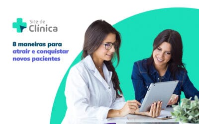 8 maneiras para atrair e conquistar novos pacientes